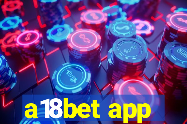 a18bet app